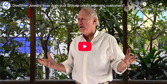 DiveSilver Jewelry: How Does Your Attitude Create Returning Customers?